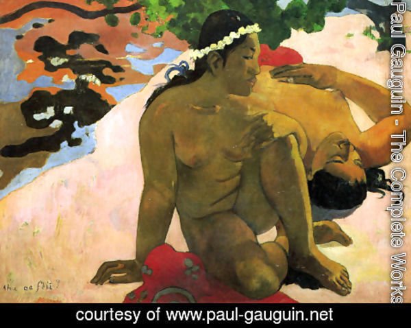 Paul Gauguin - What Are You Jealous